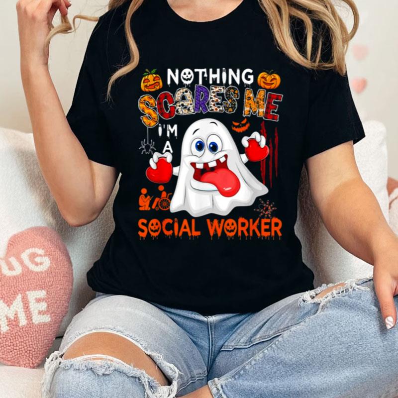 Nothing Scares Me I'm A Social Worker Halloween Boo Ghost Shirts