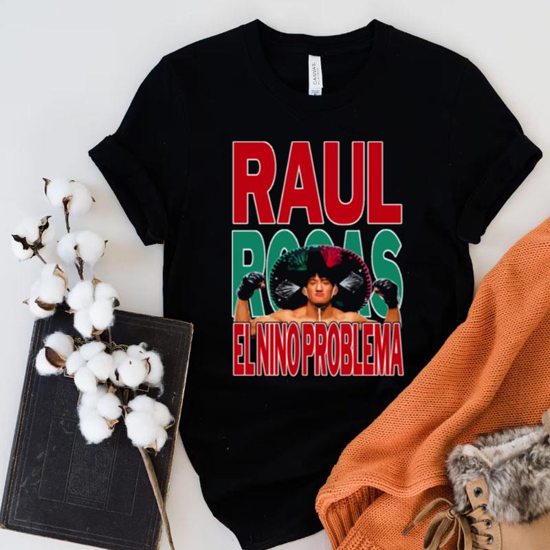 Raul Rosas Jr The Legend Begin Shirts