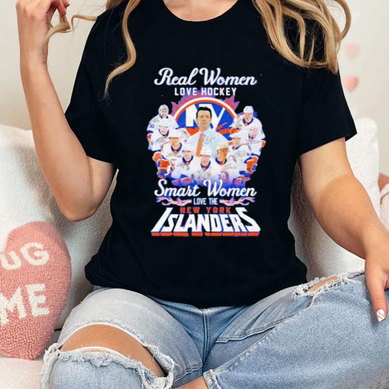 Real Women Love Hockey Smart Women Love The Islanders Shirts