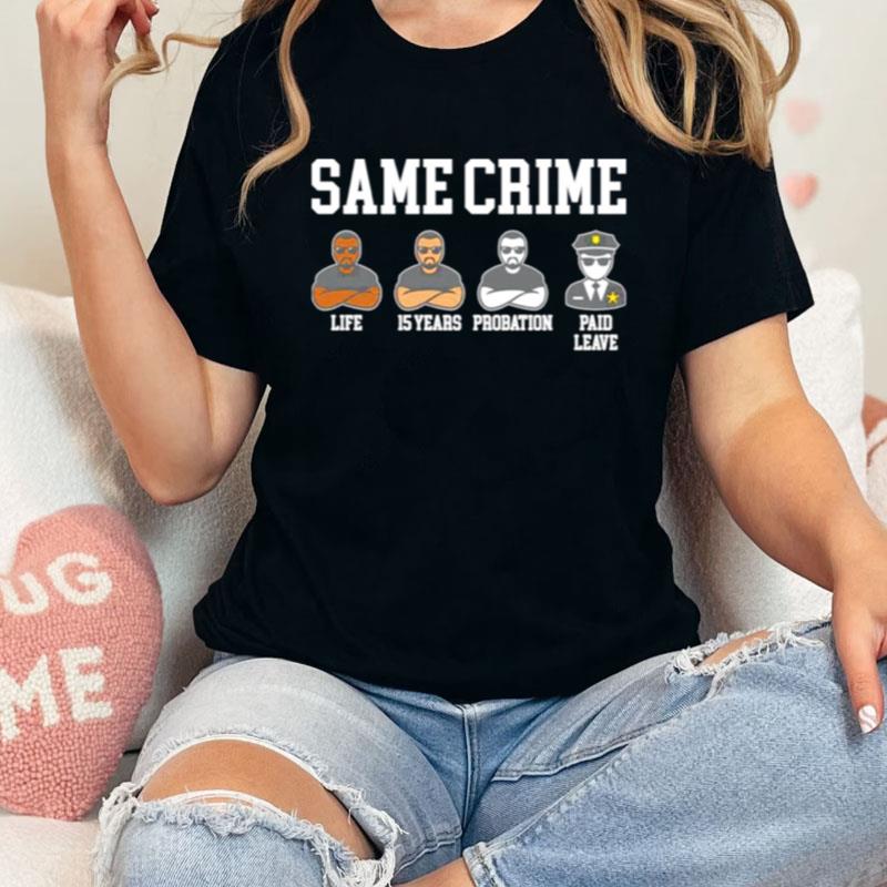Same Crime Life 15 Years Probation Paid Leave Shirts