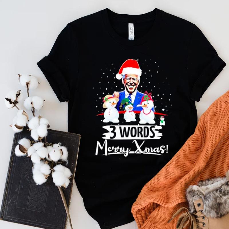 Santa Joe Biden 3 Words Merry Xmas Shirts