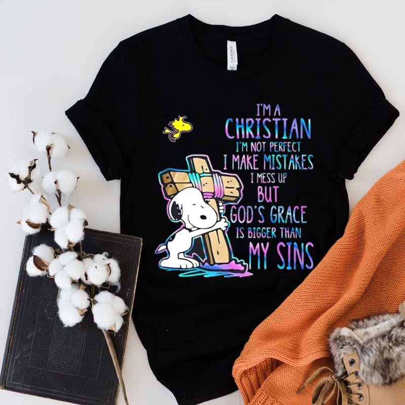 Snoopy Im A Christian Im Not Perfect I Make Mistakes I Mess Up But Gods Grace Is Bigger My Sins Shirts