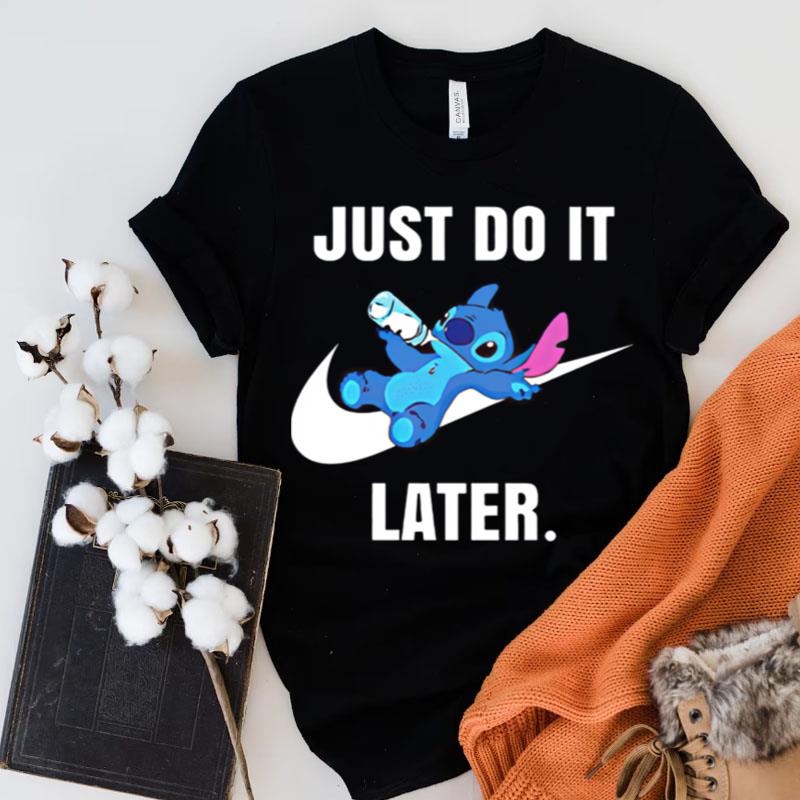 Stitch Drinking Milk Nike Just Do It Later Shirts