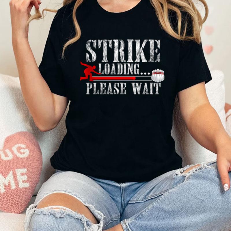 Strike Loading Please Wait Bowling Shirts