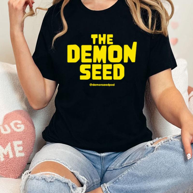 The Demon Seed Shirts