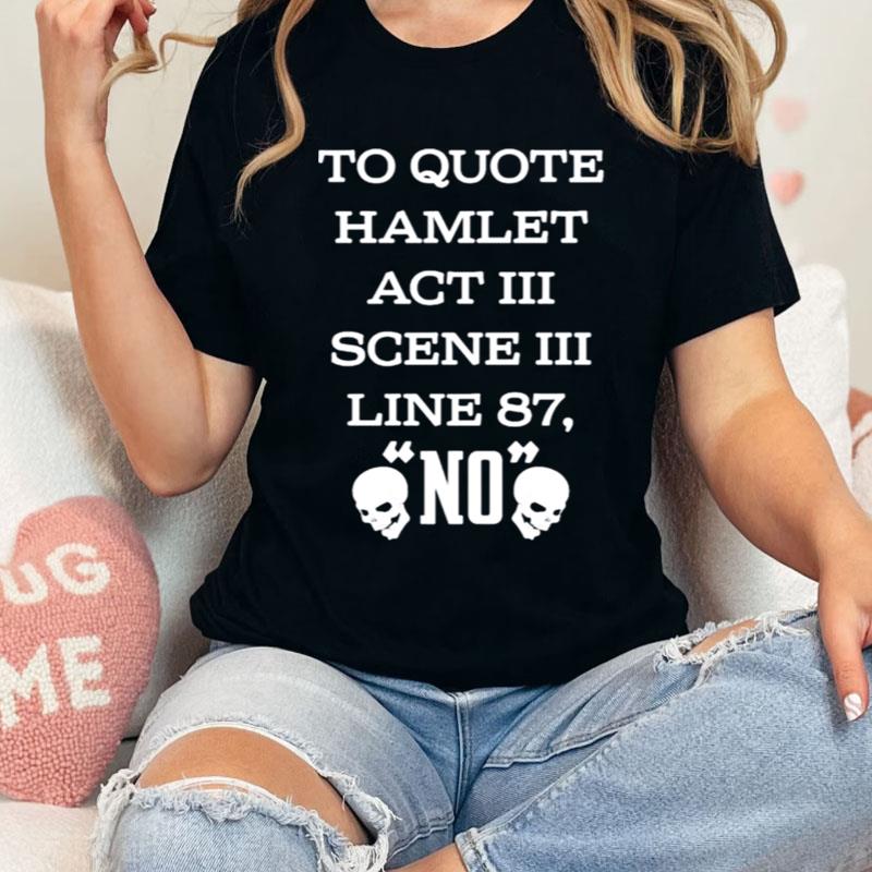 To Quote Hamlet Act Iii Scene Iii Line 87 No Shirts