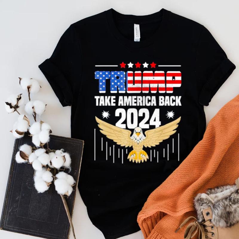 Trump 2024 Flag Take America Back 2024 Shirts