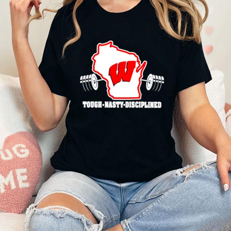 Wisconsin Badgers Basketball Tough Nasty Disciplined Shirts