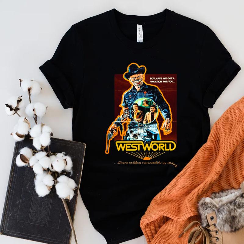 Boy Have We Got A Vacation For You Westworld Vintage Cult Movie Shirts