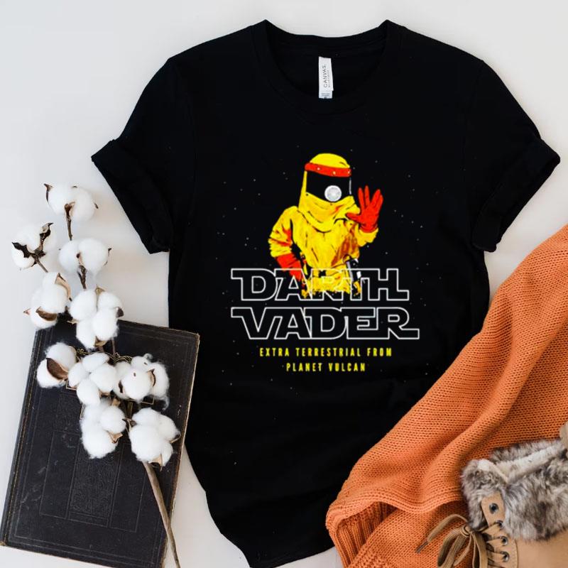 Darth Vader Extraterrestrial From Planet Vulcan Shirts