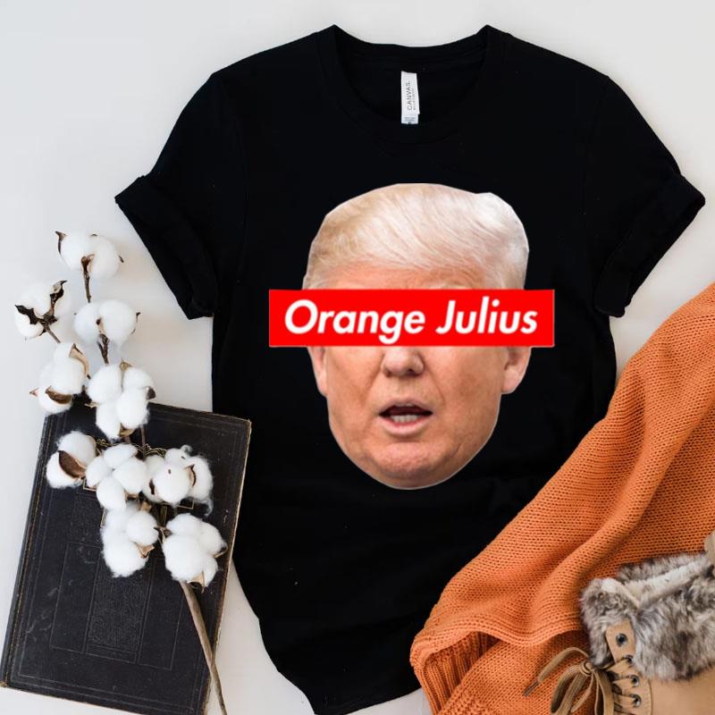 Donald Trump Meme Orange Julius Shirts