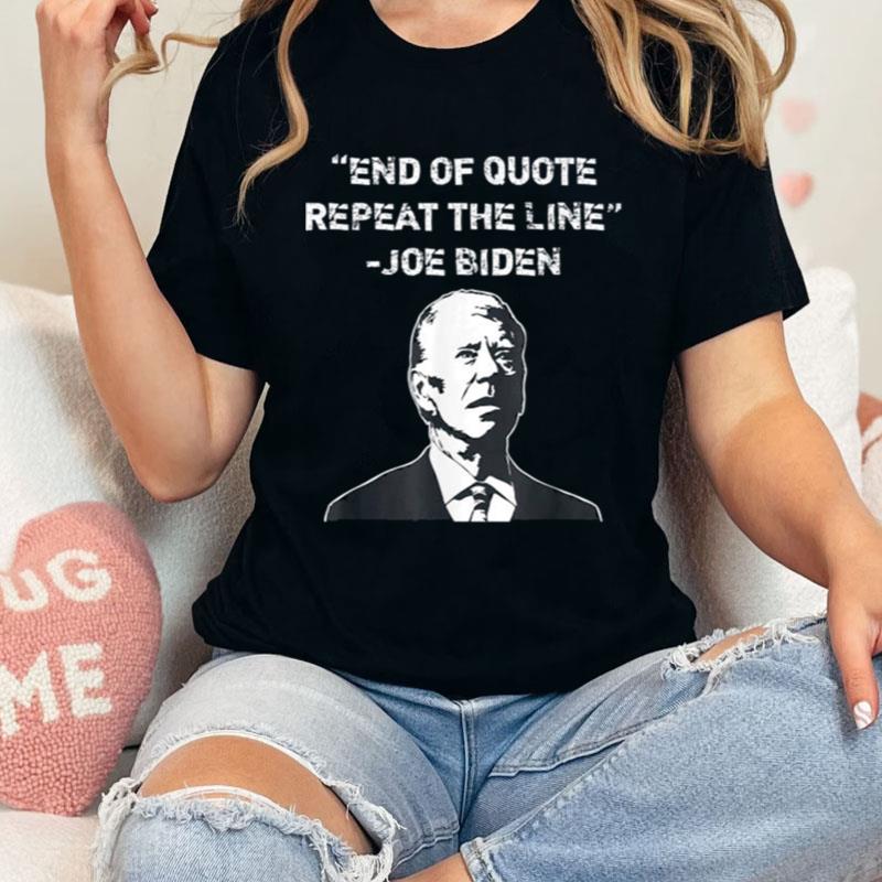 End Of Quote Confused President Joe Biden Political Shirts
