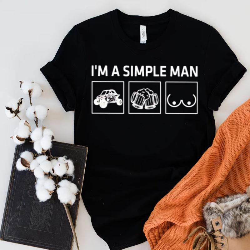 I'm A Simple Man Truck Beer Booty Shirts