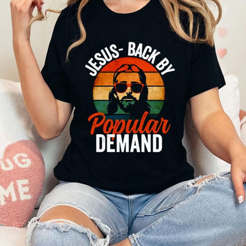Jesus Back By Popular Demand Funny Easter Sunday Church Shirts