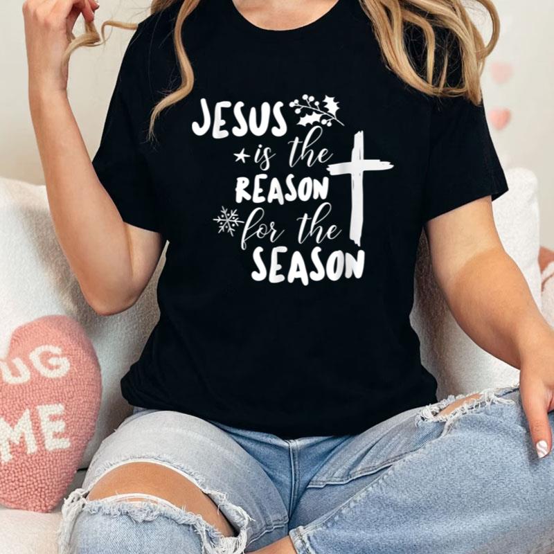 Jesus Is The Reason For The Season Christian Christmas Cross Shirts