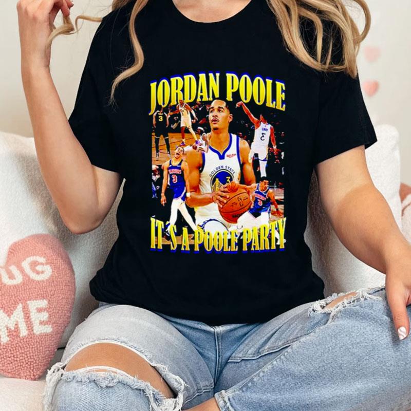 Jordan Poole It's A Poole Party Shirts