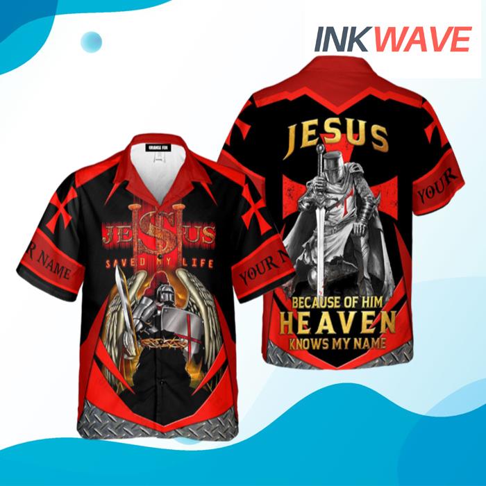 Personalized Knight Templar Jesus Saved My Life Hawaiian Shirt