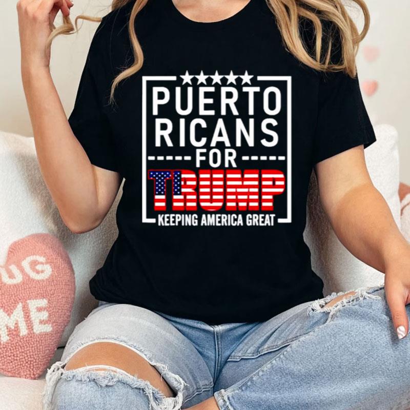 Puerto Ricans For Trump Conservative Gift 2024 Re Election Shirts