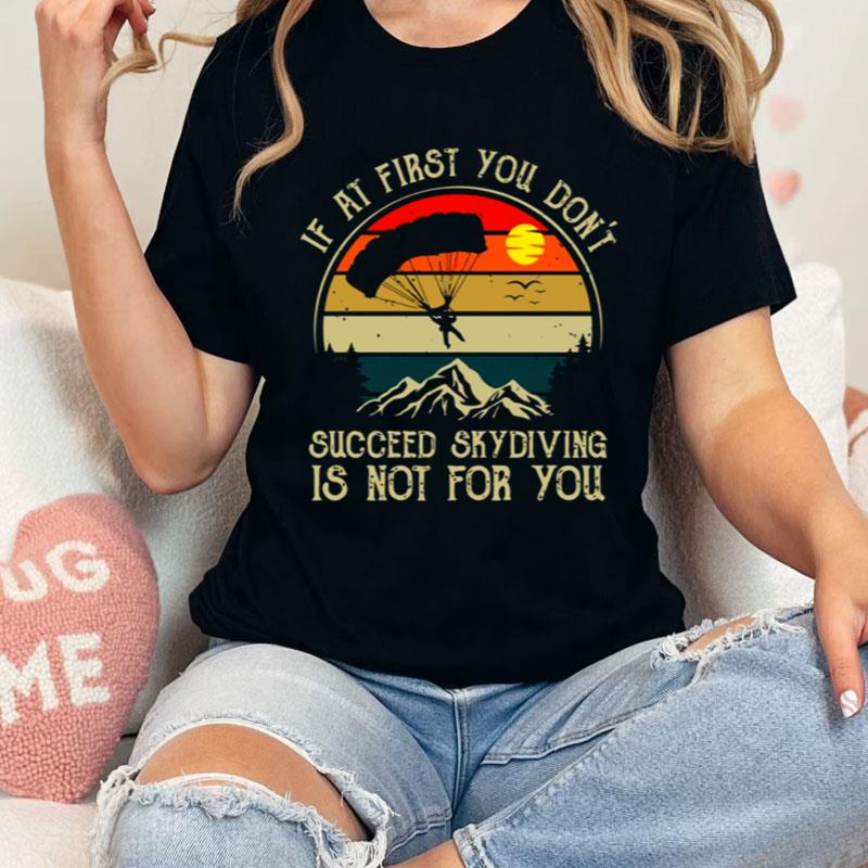 Skydiving Vintage If At First You Dont Succeed Shirts