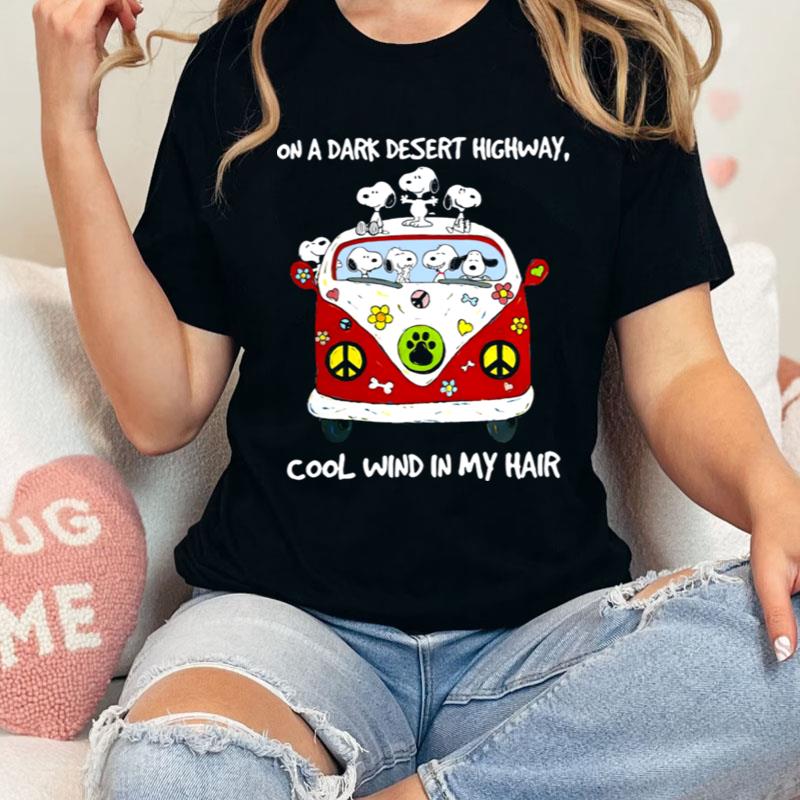 Snoopy On A Dark Desert Highway Cool Wind In My Hair Shirts
