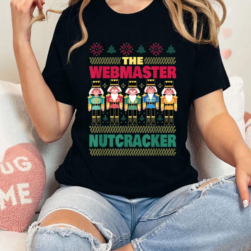 The Webmaster Nutcracker Funny Christmas Webmaster Shirts