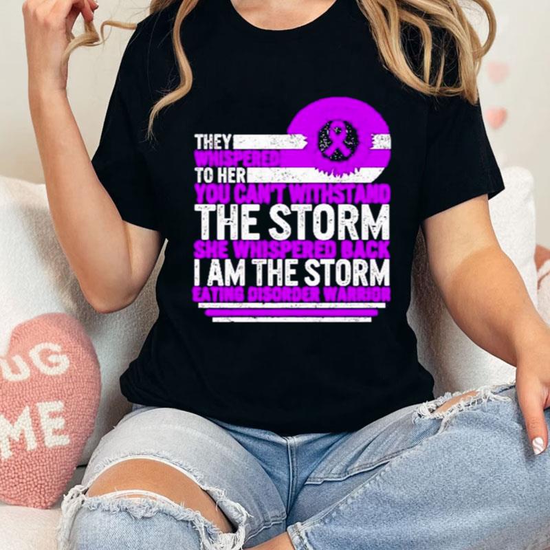 They Whispered To Her You Can't Withstand The Storm Shirts